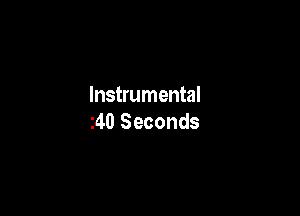 Instrumental

240 Seconds