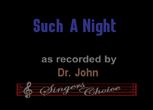 Such A Night

as recorded by
Dr. John