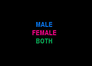 MALE
FEMALE

BOTH