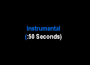 Instrumental

(150 Seconds)