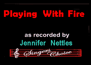 PJIIQspmg WMiI Wire

as recorded by
Jennifer Nettles

5' qrrzm
.- --...-.n qu-ual-g-u.- vm-ni-h-h-
.. .L..............g.,-. h

1-. Hal. -th