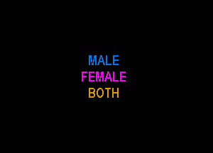 MALE

FEMALE
BOTH