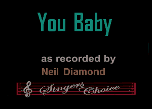 Ylu Iahy

as recorded by
Neil Diamond