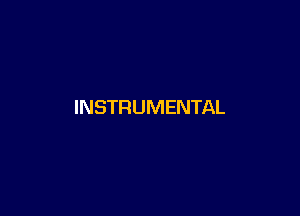 INSTRUMENTAL