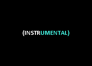 (INSTRUMENTAL)