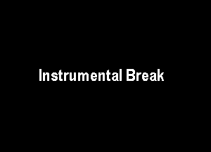 Instrumental Break