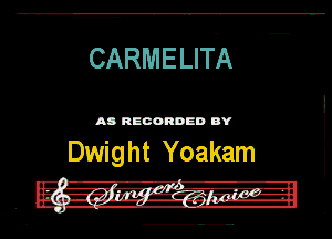 CARMELITA

AD RECORDED DY