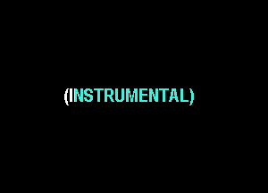 (INSTRUMENTAL)