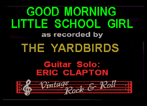 GIG '0 ID M '0 H E IN G a
m seHooL Gm

(222. cg-I-Ev
WE YARDBIRDS

9

32mm
ems!-