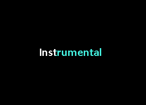 Instrumental