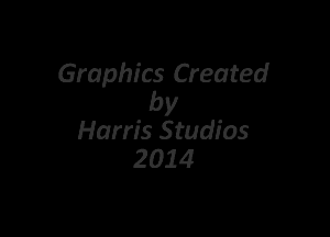 Graphics Created
by

Harris Studios
2014