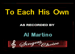 fro Each His Own

MWDW

AI Martino

v