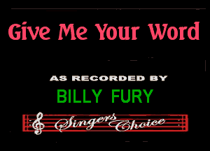 Give Me Your Word
.. I

BILLY FURY
. j- niggaiiisignzrul