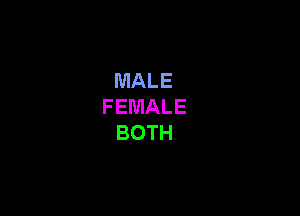 MALE
FEMALE

BOTH