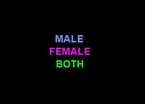 MALE
FEMALE

BOTH