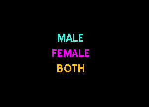 MALE
FEMALE

BOTH