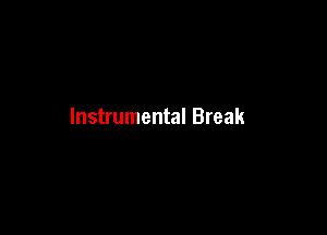 Instrumental Break