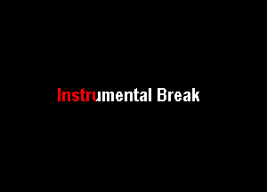 Instrumental Break