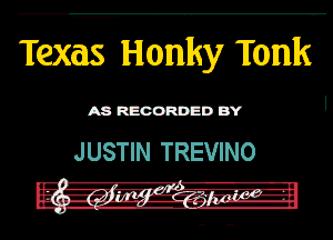 Texas Honky Tonk

A8 REOORDED BY I