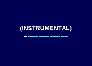 (INSTRUMENTAL)