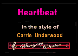 i Heawbem

-- in Fthe stylg Bf
Carrie Underwood