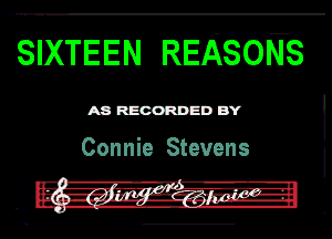 SIXTEEN REASONS

MWDW

Connie Stevens