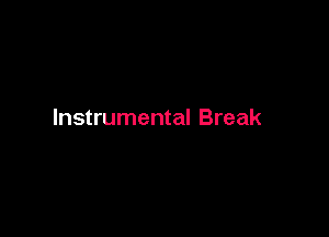 Instrumental Break