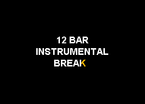 1ZBAR
INSTRUMENTAL

BREAK