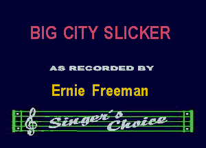 A8- REC ORDED BY

Ernie Freeman