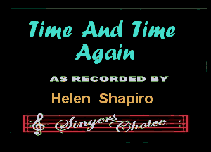 27m? Ami 77m
Again ..

A8 RECORD DD DY

Helen Shapiro

5' er1m
.- n-----n AF..-IIIQ-l-.- vmrq-ah'h-
.. .L.-............rm.. . h

.s .dgg. ..........n u...