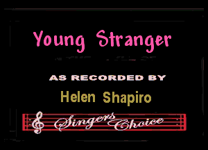 ( Young shanger

v...-
n. - - - -.

A8 RECORDED DY

Helen Shapiro