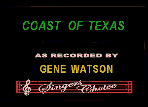 l- COAST OF TEXAS

-v---- A.-
n- - - - - .

A8 RECORDED DY