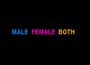 MALE FEMALE BOTH