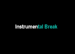 Instrumental Break