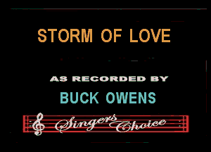 STORM OF LOVE

A8 RECORDED DY