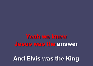 Yeah we knew
Jesus was the answer