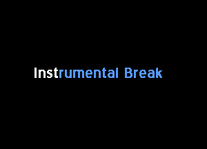 Instrumental Break