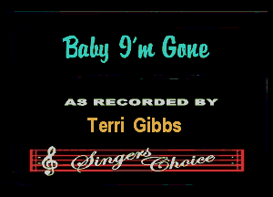 i Bahg 9'31. Gene

A8 RECORDED DY

Terri Gibbs