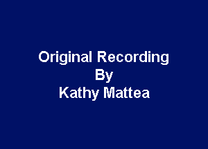 Original Recording

By
Kathy Mattea