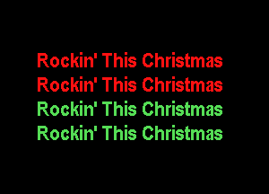 Rockin' This Christmas
Rockin' This Christmas

Rockin' This Christmas
Rockin' This Christmas