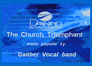 H- SOU
Thelchurc - phant

made 9017528! by
b'Gaither Voca! band