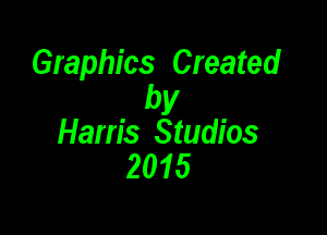Graphics Created
by

Ham's Studios
2015