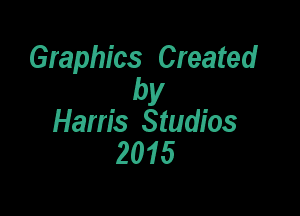 Graphics Created
by

Ham's Studios
2015
