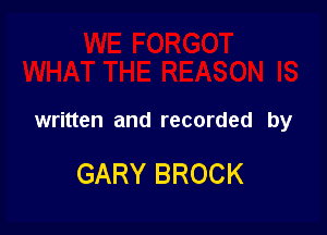written and recorded by

GARY BROCK