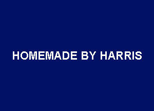 HOMEMADE BY HARRIS