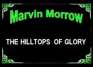 ?mgwm 1131c?)

rum

THE HILLTOPS OF GLORY