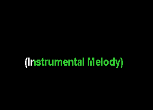 (Instrumental Melody)