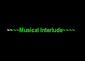 wwMusical Interludeww
