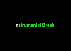 Instrumental Break