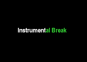 Instrumental Break